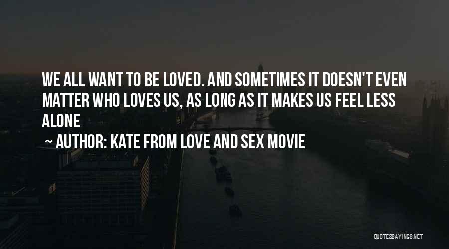 Kate From Love And Sex Movie Quotes 2159884