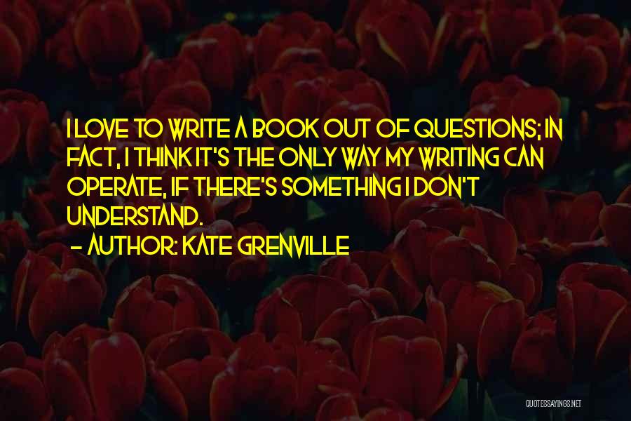 Kate Grenville Quotes 359790
