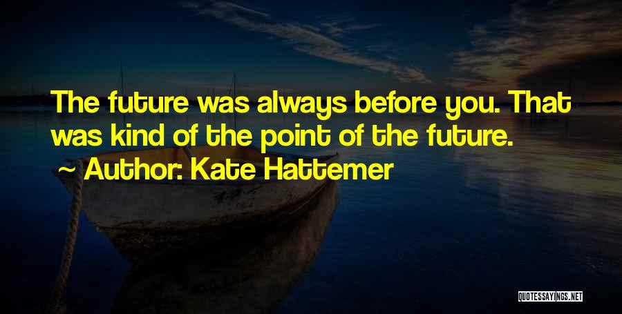 Kate Hattemer Quotes 320270