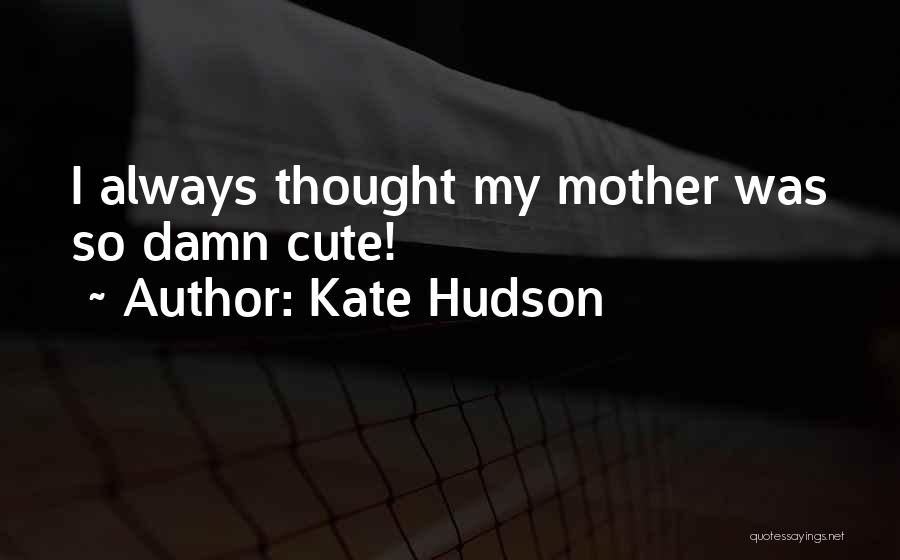 Kate Hudson Quotes 1344797