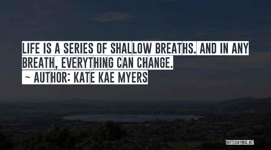 Kate Kae Myers Quotes 1170279