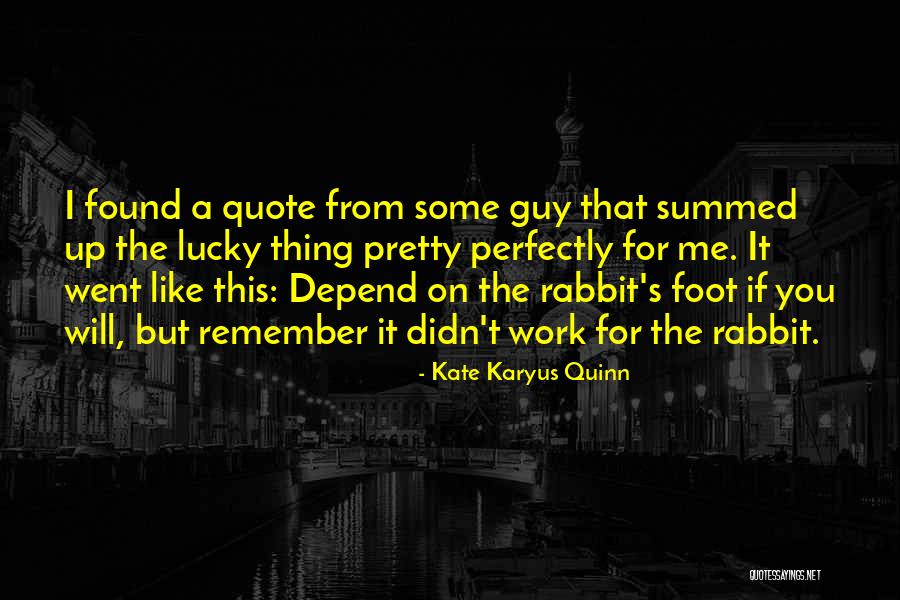 Kate Karyus Quinn Quotes 1260628