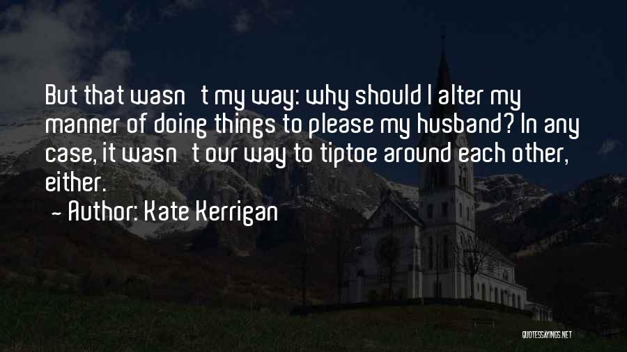 Kate Kerrigan Quotes 1289944