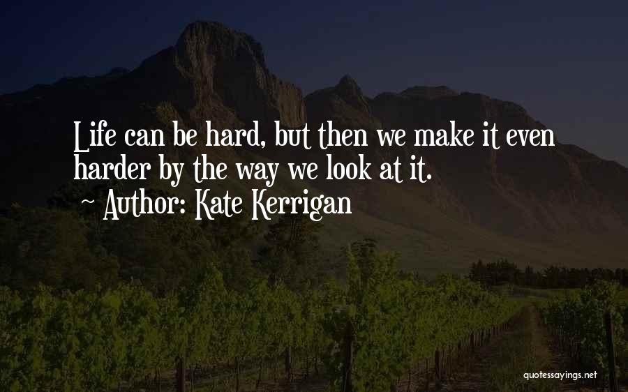 Kate Kerrigan Quotes 1555970