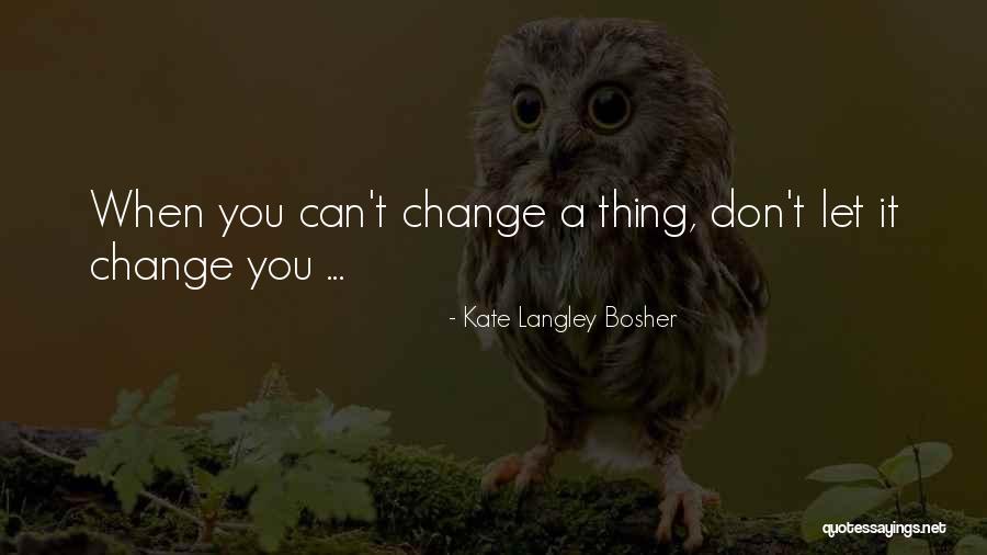Kate Langley Bosher Quotes 1198339 Kate Langley Bosher Quotes 1198339