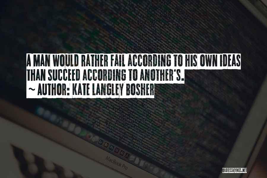 Kate Langley Bosher Quotes 1695405