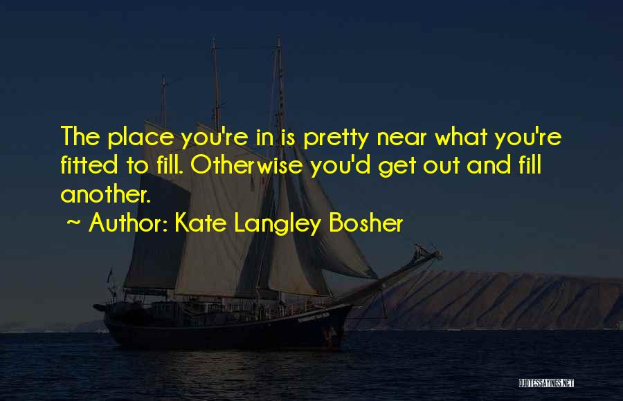 Kate Langley Bosher Quotes 1887094