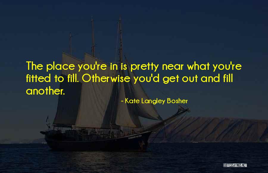 Kate Langley Bosher Quotes 1887094