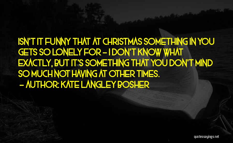 Kate Langley Bosher Quotes 273796