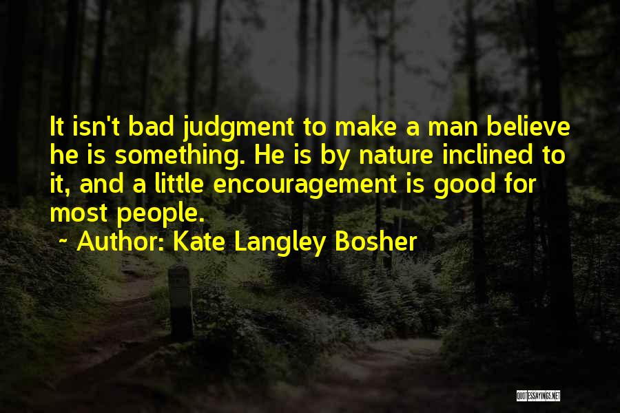 Kate Langley Bosher Quotes 399246
