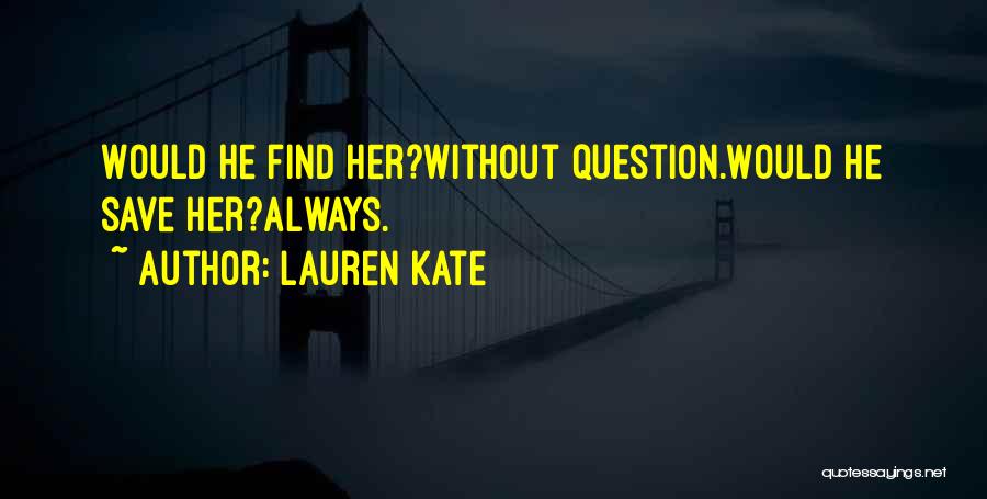 Kate Lauren Quotes By Lauren Kate