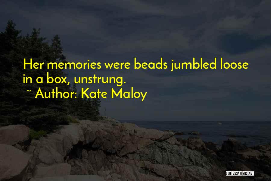 Kate Maloy Quotes 1246074
