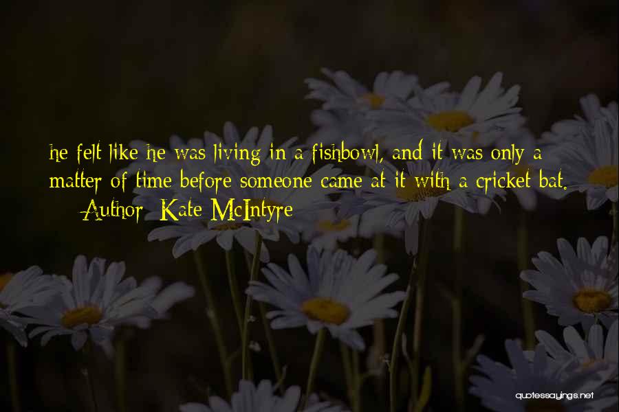 Kate McIntyre Quotes 175313