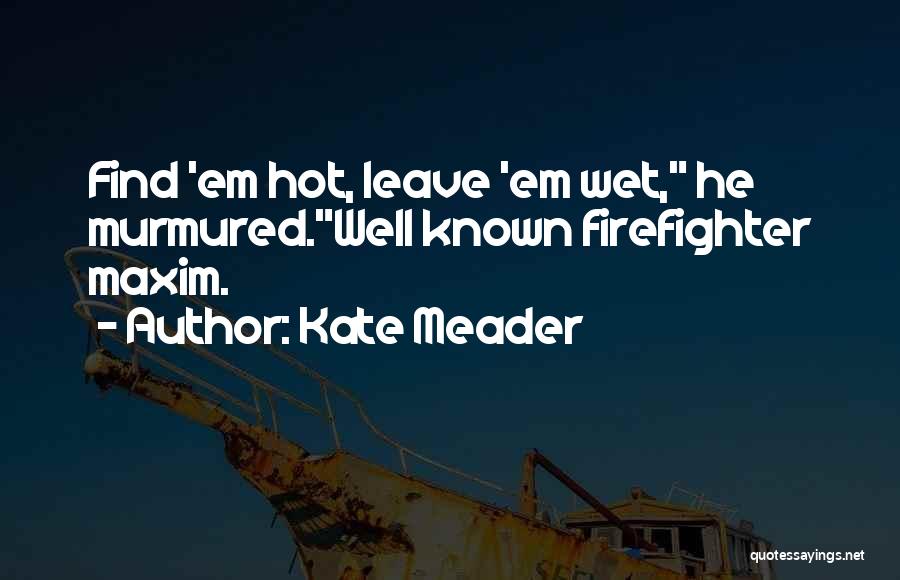 Kate Meader Quotes 467317