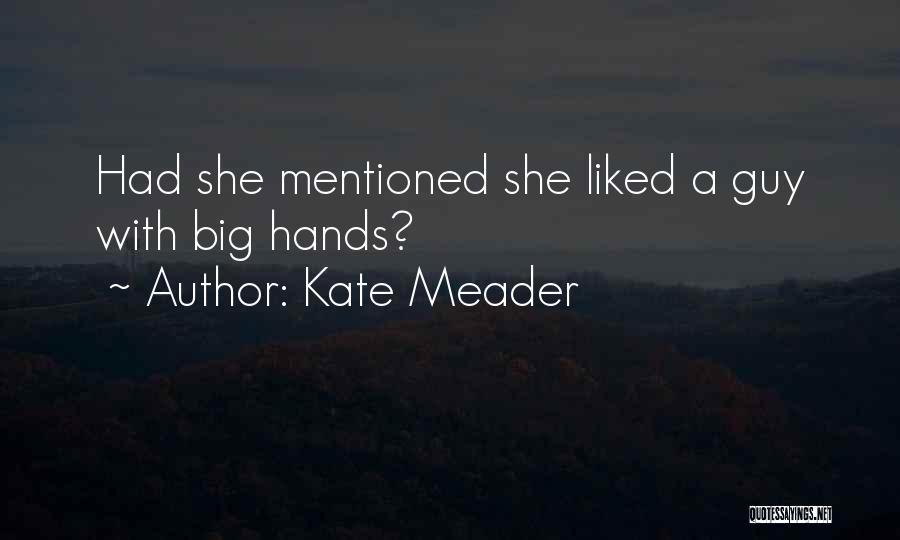 Kate Meader Quotes 488199