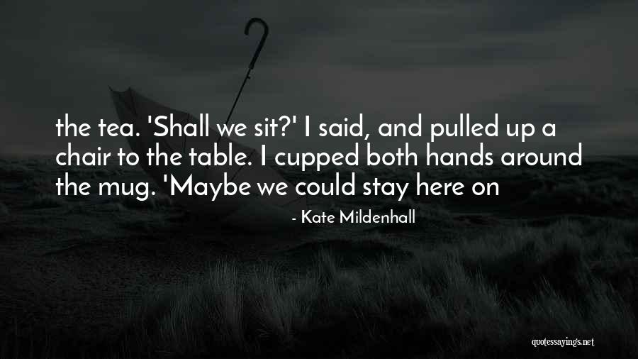 Kate Mildenhall Quotes 344168 Kate Mildenhall Quotes 344168