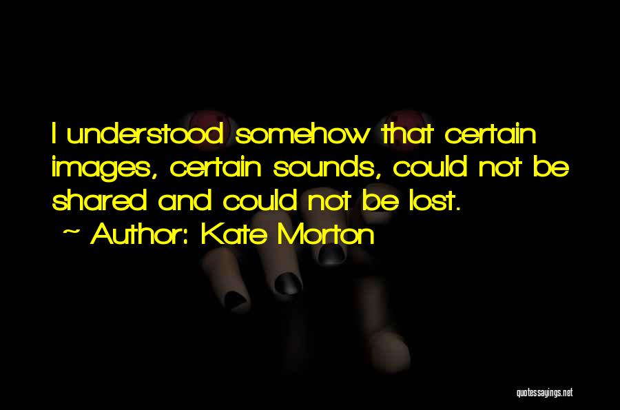 Kate Morton Quotes 2135677