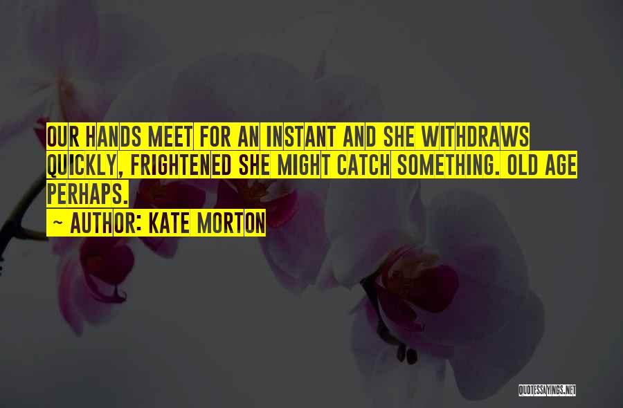 Kate Morton Quotes 262031