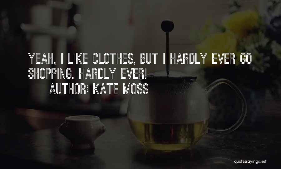 Kate Moss Quotes 1466036