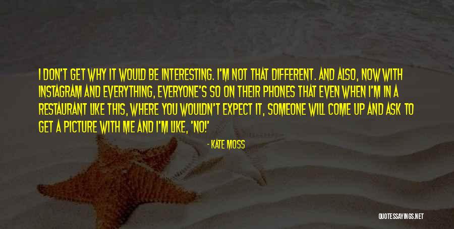Kate Moss Quotes 332541 Kate Moss Quotes 332541