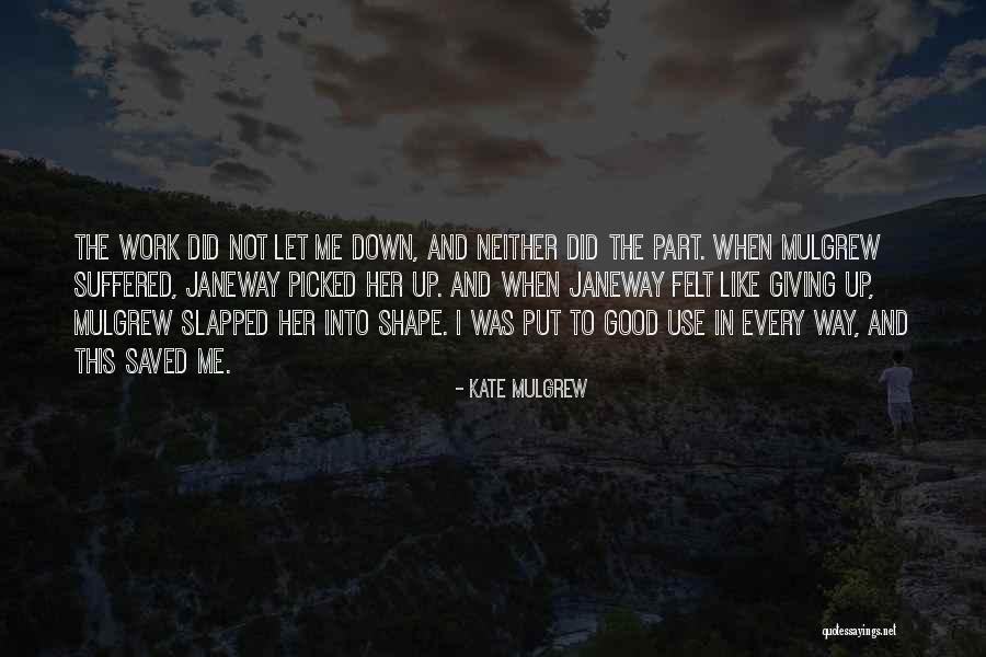 Kate Mulgrew Quotes 369210 Kate Mulgrew Quotes 369210