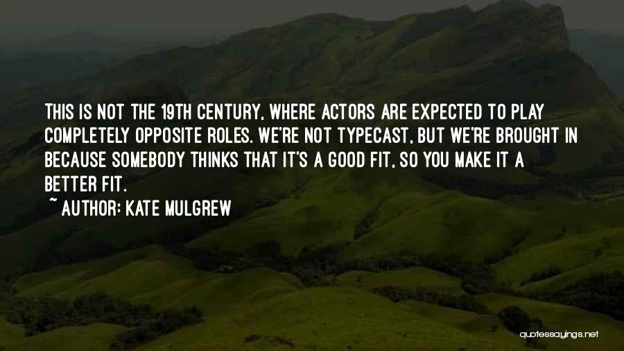 Kate Mulgrew Quotes 80584