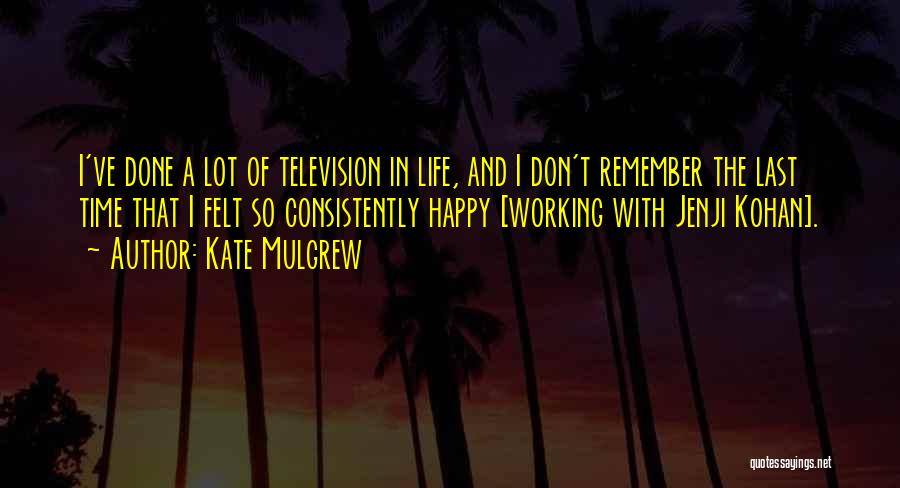 Kate Mulgrew Quotes 831889