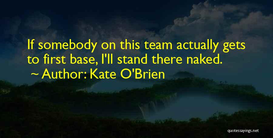Kate O'Brien Quotes 1336696