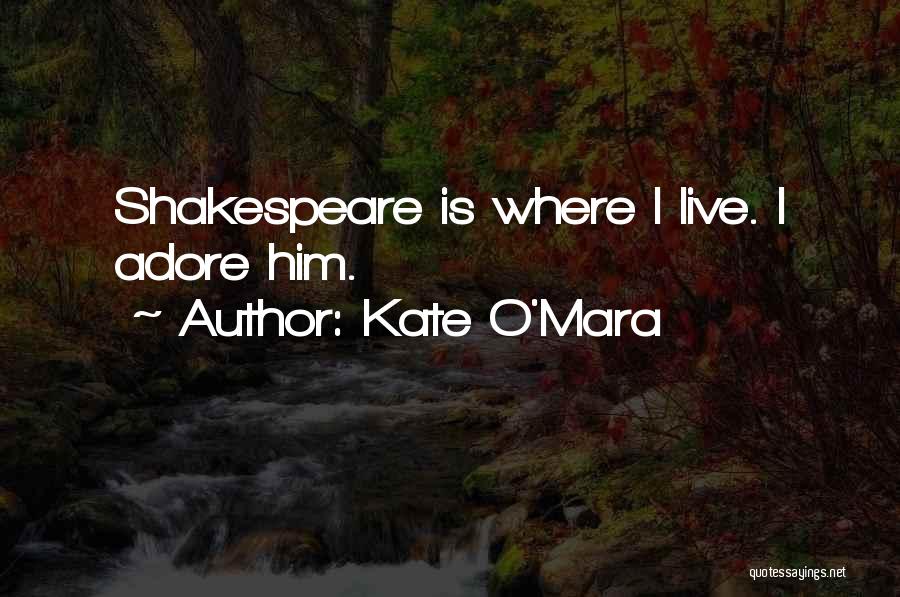 Kate O'Mara Quotes 2257870