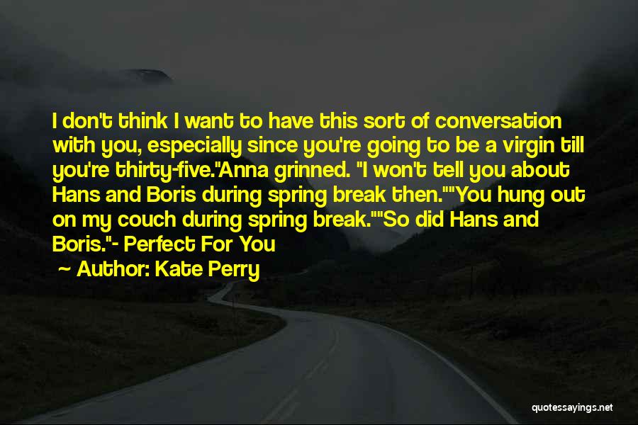 Kate Perry Quotes 1027489