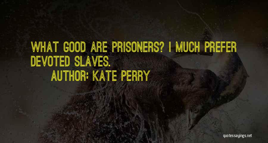 Kate Perry Quotes 1296735