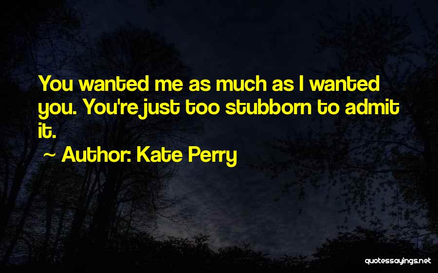 Kate Perry Quotes 1813371