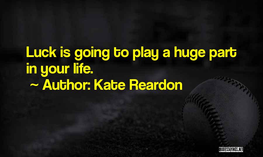 Kate Reardon Quotes 772133
