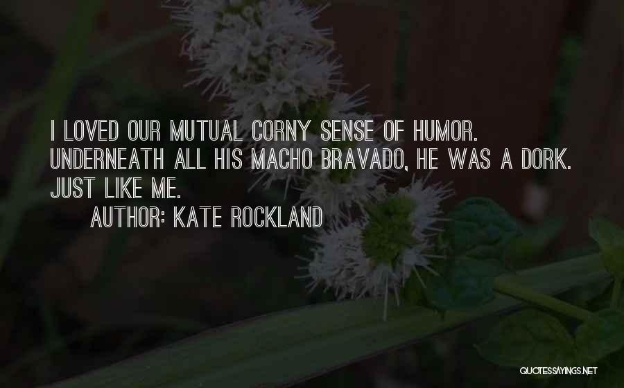 Kate Rockland Quotes 1412205