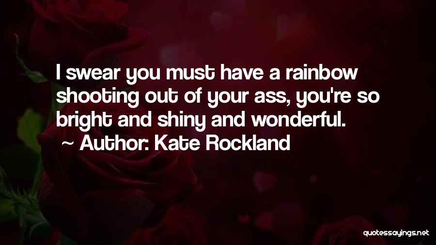 Kate Rockland Quotes 1916007