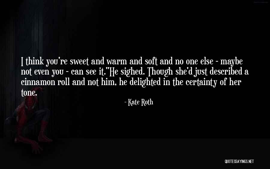 Kate Roth Quotes 1560497 Kate Roth Quotes 1560497
