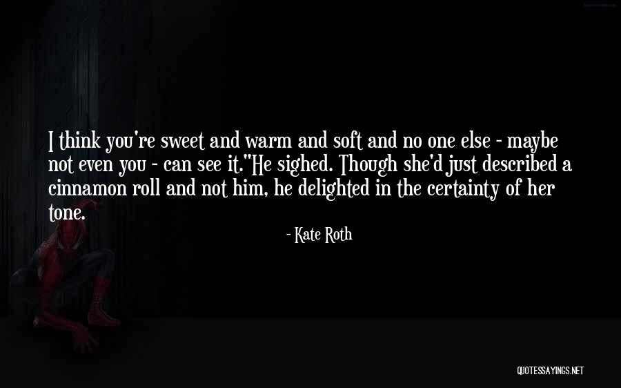 Kate Roth Quotes 1560497