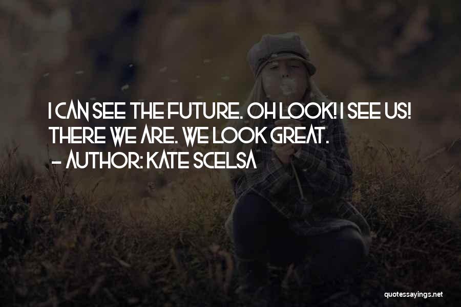 Kate Scelsa Quotes 1250920