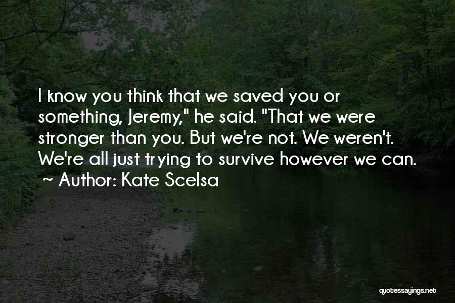 Kate Scelsa Quotes 777140
