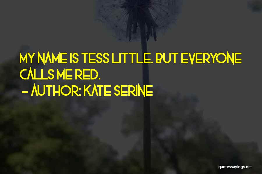 Kate SeRine Quotes 1781554