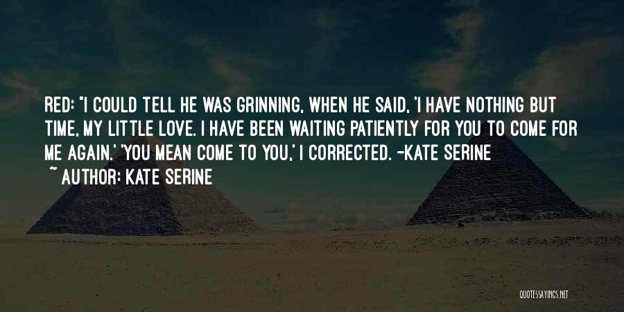 Kate SeRine Quotes 619853