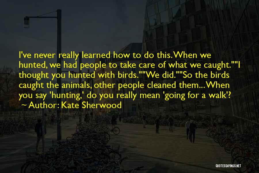 Kate Sherwood Quotes 177132