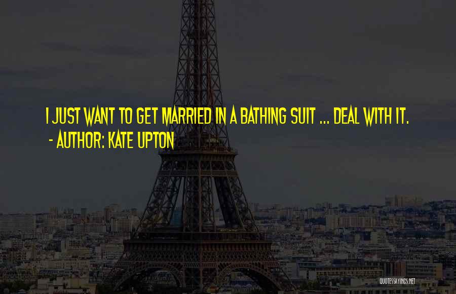 Kate Upton Quotes 1281692