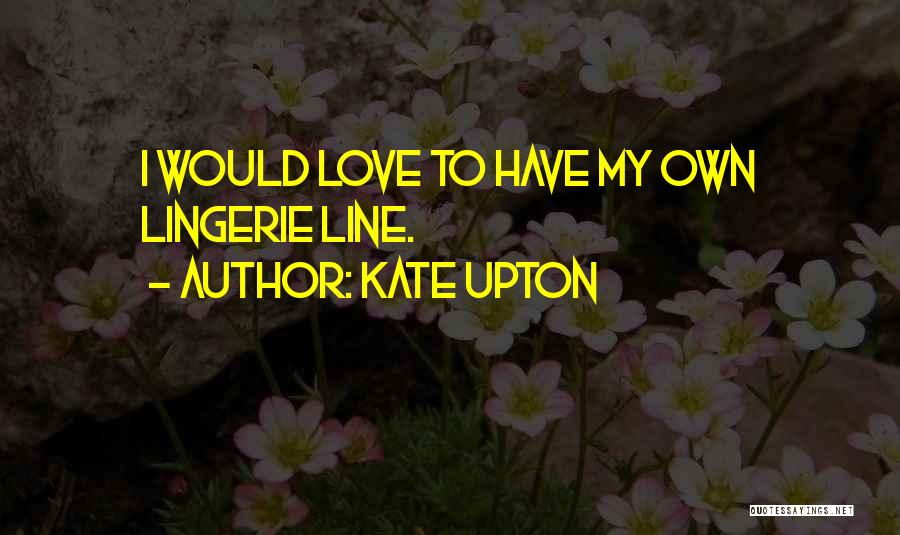 Kate Upton Quotes 1713448