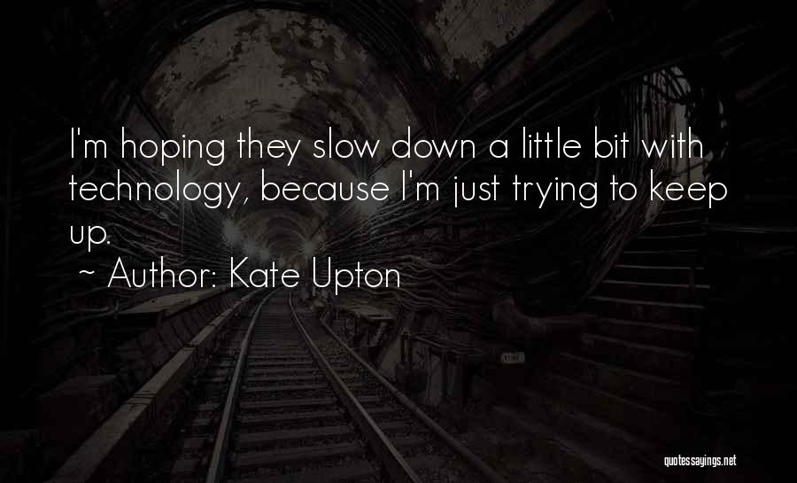 Kate Upton Quotes 940499