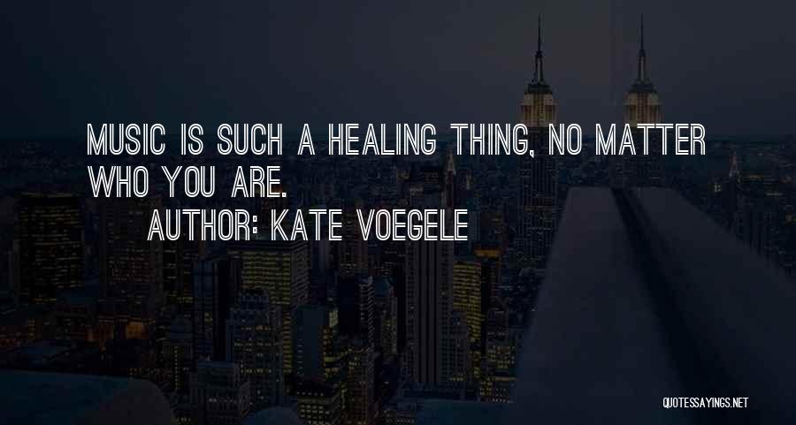 Kate Voegele Quotes 1670588