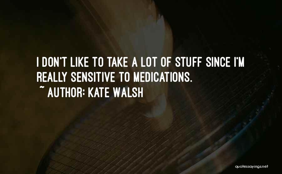 Kate Walsh Quotes 1533609