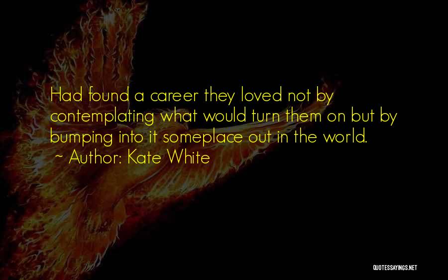 Kate White Quotes 1131388