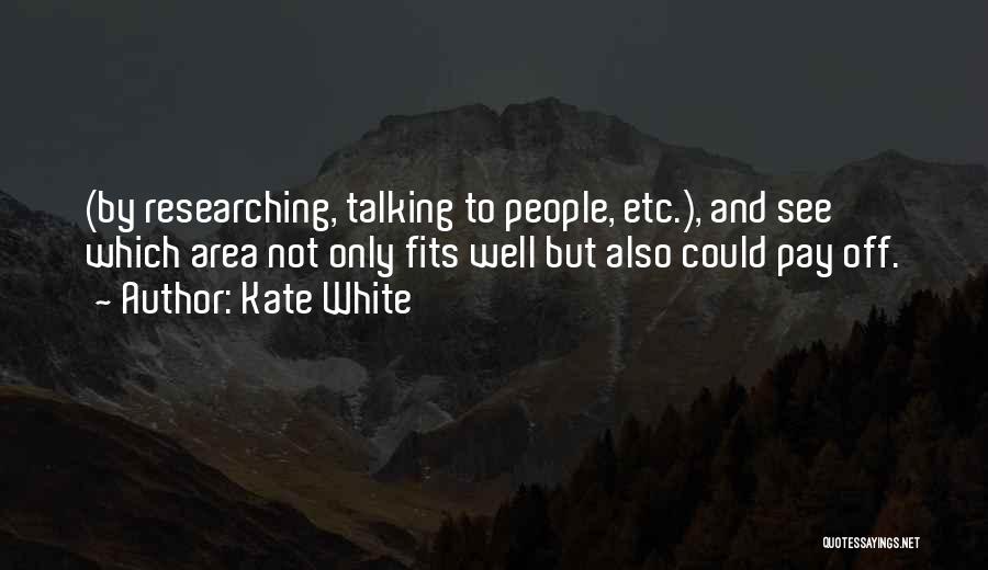 Kate White Quotes 1261165