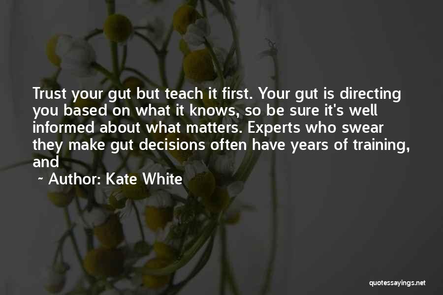 Kate White Quotes 1454473